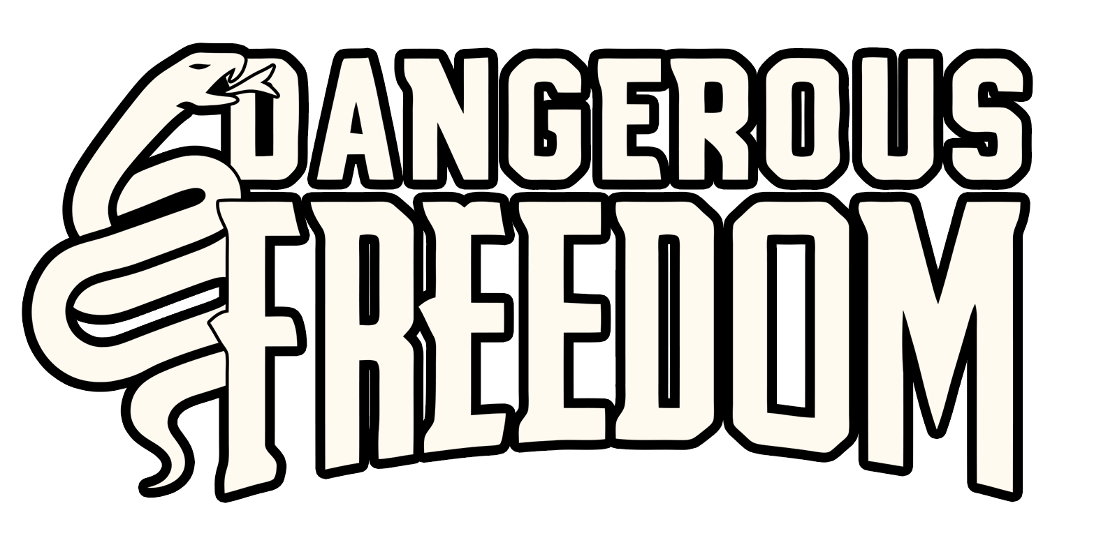 Dangerous Freedom